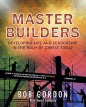 Paperback Master Builders: Developing Life and Leadership in the Body of Christ Today Book