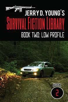 Paperback Jerry D. Young's Survival Fiction Library: Book Two: Low Profile Book