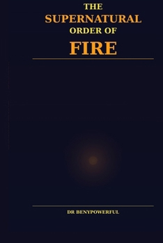 THE SUPERNATURAL ORDER OF FIRE