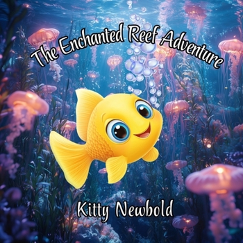 The Enchanted Reef Adventure (Wonders of the Sea)