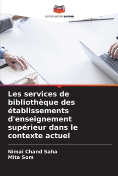 Paperback Les services de bibliothèque des établissements d'enseignement supérieur dans le contexte actuel [French] Book