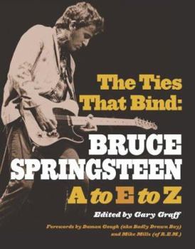 Paperback The Ties That Bind: Bruce Springsteen A to Z Book