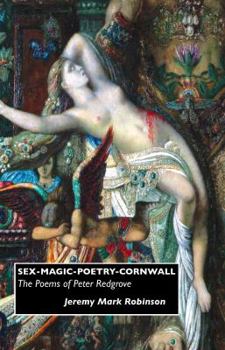 Paperback Sex-Magic-Poetry-Cornwall: The Poems of Peter Redgrove Book
