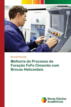 Paperback Melhoria do Processo de Furação FoFo Cinzento com Brocas Helicoidais [Portuguese] Book