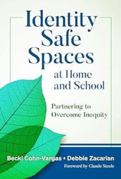 Paperback Identity Safe Spaces at Home and School: Partnering to Overcome Inequity Book