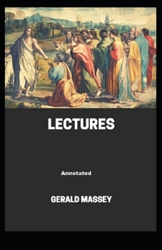 Paperback Gerald Massey's Lectures Annotated Book