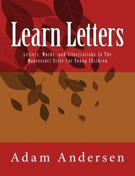 Paperback Learn Letters: Letters, Words, and Illustrations in the Montessori Style for Young Children Book