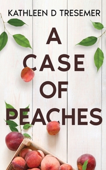 A Case of Peaches: From the Case Files of Adoption Worker, June Hunter (The June Hunter)