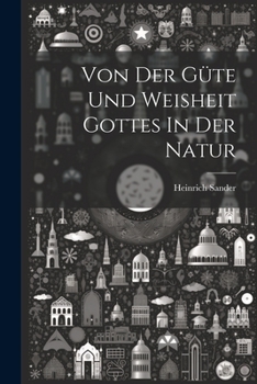 Paperback Von Der Güte Und Weisheit Gottes In Der Natur Book