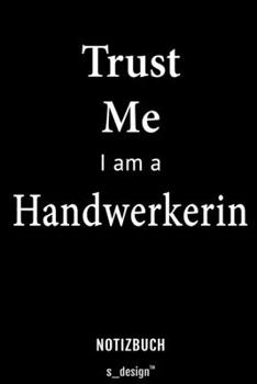 Notizbuch für Handwerker / Handwerkerin: Originelle Geschenk-Idee [120 Seiten liniertes blanko Papier] (German Edition)
