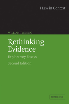 Rethinking Evidence: Exploratory Essays - Book  of the Law in Context