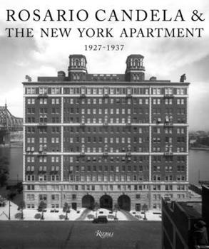 Hardcover Rosario Candela & the New York Apartment: 1927-1937 the Architecture of the Age Book