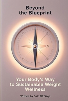 Paperback Beyond the Blueprint: Your Body's Way to Sustainable Weight Wellness Book