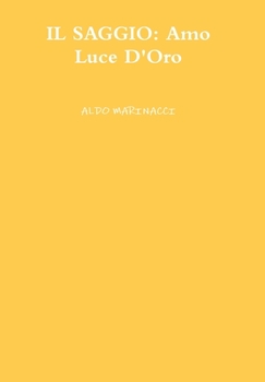 Hardcover Il Saggio: Amo Luce D'Oro [Italian] Book