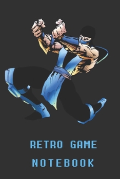 Retro Game Notebook: Mortal Kombat Edition | Wide Ruled | Paper Notebook | Journal | Blank | Lined |  Workbook |for Home School College | for Writing ... 120 Pages, 6” x 9”) (Retro Game Wide ruled)