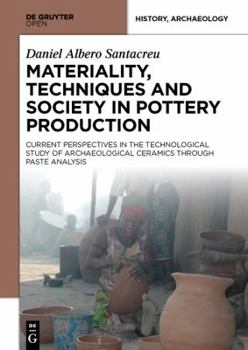 Hardcover Materiality, Techniques and Society in Pottery Production Book