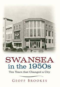 Paperback Swansea in the 1950s: Ten Years That Changed a City Book