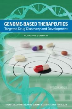 Paperback Genome-Based Therapeutics: Targeted Drug Discovery and Development: Workshop Summary Book