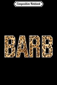 Composition Notebook: Barb First Name Cheetah Skin Birthday Gift  Journal/Notebook Blank Lined Ruled 6x9 100 Pages