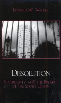 Paperback Dissolution: Sovereignty and the Breakup of the Soviet Union Book