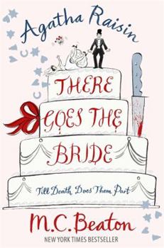 Agatha Raisin: There Goes the Bride - Book #20 of the Agatha Raisin