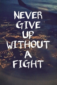 Paperback Never give up without a Fight Book