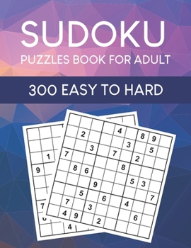 Paperback Sudoku Puzzles Book for Adult: 300 Easy to Hard Sudoku Puzzles with Solutions Book