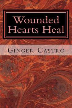 Paperback Wounded Hearts Heal: A Memoir Book