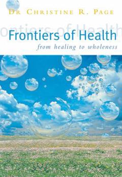 Paperback Frontiers of Health: From Healing to Wholeness Book