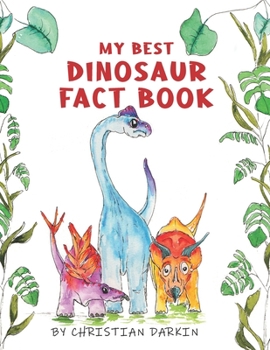 Paperback My Best Dinosaur Fact Book: A Dinosaur Picture Book For Children Ages 2 to 5. The Perfect Dinosaur Early Reader For Kids. Book