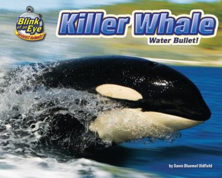 Library Binding Killer Whale: Water Bullet! Book