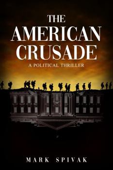 Paperback The American Crusade: A Political Thriller Book