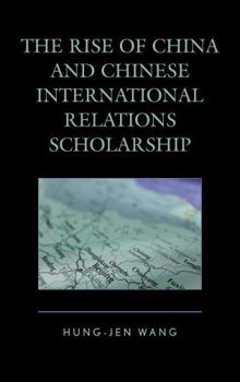 Paperback The Rise of China and Chinese International Relations Scholarship Book