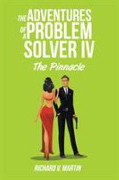 Paperback The Adventures of a Problem Solver IV: The Pinnacle Book