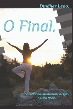 Paperback O Final.: Seu relacionamento acabou? Qual é o seu Norte? [Portuguese] Book