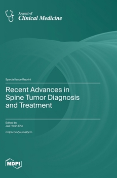 Hardcover Recent Advances in Spine Tumor Diagnosis and Treatment Book