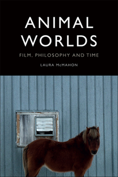 Paperback Animal Worlds: Film, Philosophy and Time Book