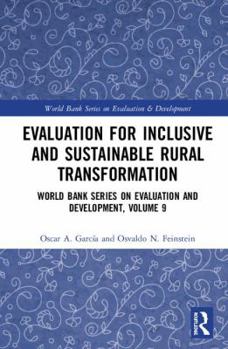Hardcover Evaluation for Inclusive and Sustainable Rural Transformation: World Bank Series on Evaluation and Development, Volume 9 Book