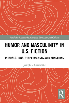 Paperback Humor and Masculinity in U.S. Fiction: Intersections, Performances, and Functions Book