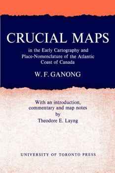 Paperback Crucial Maps in the Early Cartography and Place-Nomenclature of the Atlantic Coast of Canada Book