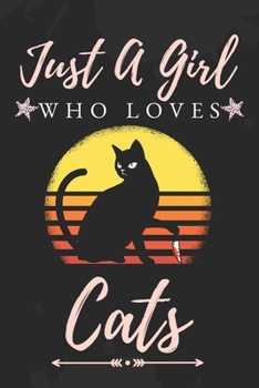 Just a Girl Who Love Cats: : Funny Gifts for Cats Lovers / just a girl who loves cats journal / Curious Cat Journal | 6 x 9 | 100 Pages | Great gift for women or girls who loves cats