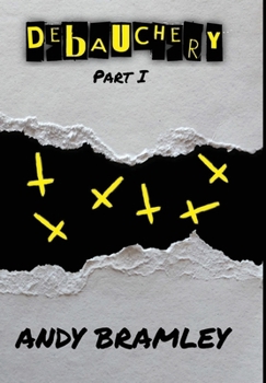 Debauchery: Part I (Related Irrelevance Collection)