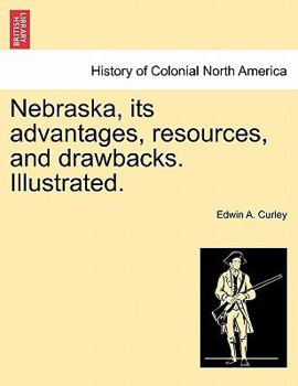 Paperback Nebraska, its advantages, resources, and drawbacks. Illustrated. Book