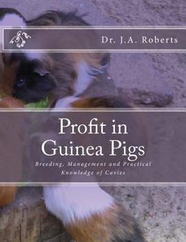 Paperback Profit in Guinea Pigs: Breeding, Management and Practical Knowledge of Cavies Book
