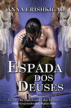 Espada dos Deuses (Edicao portuguesa): Livro 1 da saga Espada dos Deuses