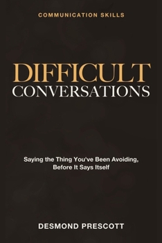 Communication Skills - Difficult Conversations: Understanding the Psychology of Conflict