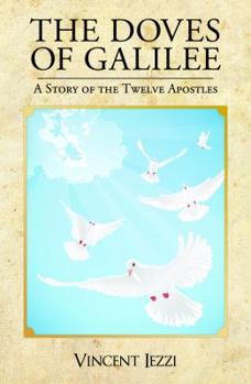 Paperback The Doves of Galilee: A Story of the Twelve Apostles Book