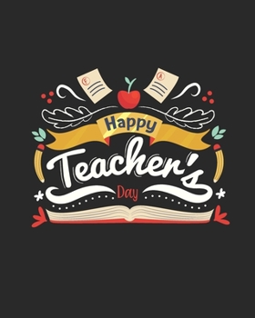 Paperback Happy Teacher Day: Teacher Appreciation Notebook Or Journal Book