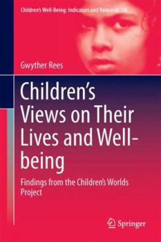 Hardcover Children's Views on Their Lives and Well-Being: Findings from the Children's Worlds Project Book