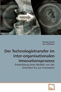 Paperback Der Technologietransfer im inter-organisationalen Innovationsprozess [German] Book